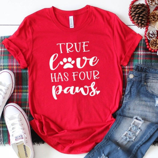 Women's T-Shirt - True Love Has Four Paws