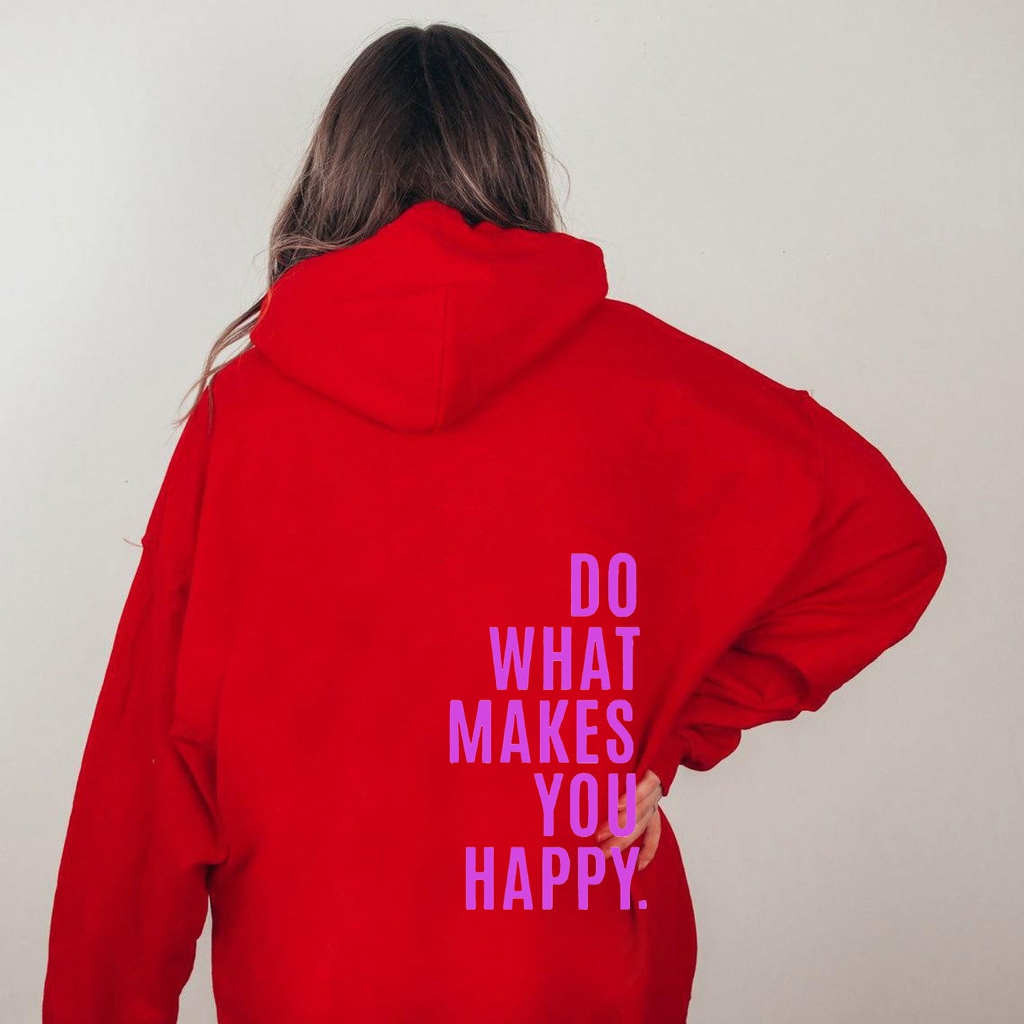 Do What Makes You Happy Sweatshirt Hoodie - Up To 5XL - Various Colours