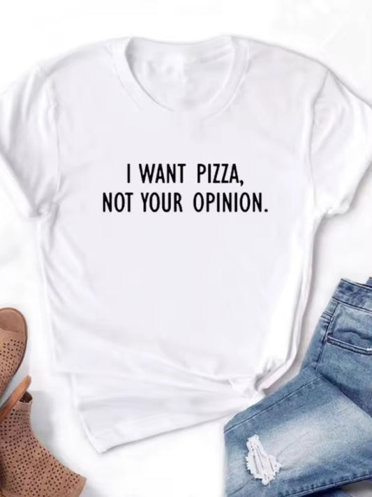 Ladies Slogan T-Shirt - I Want Pizza - various colours - size S - 3XL