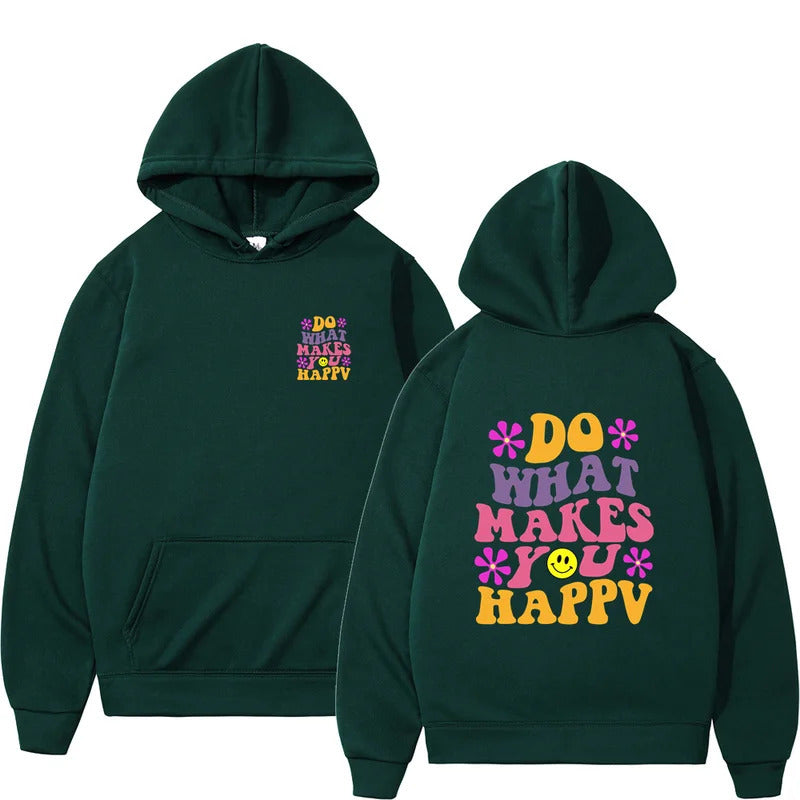 Unisex Hoodie - Do What Makes You Happy - Up To 4XL