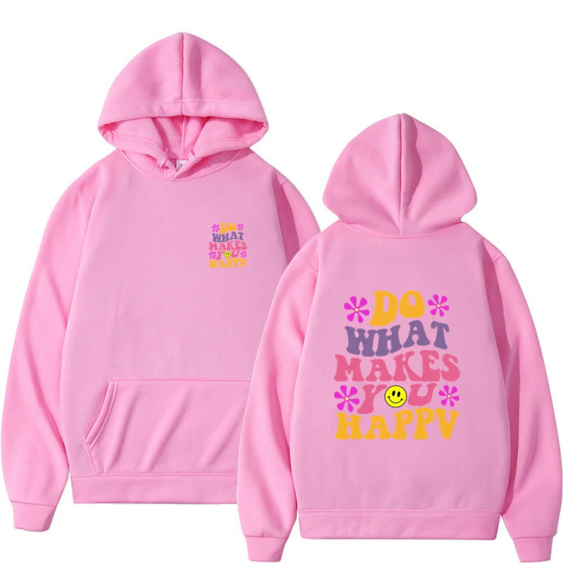 Unisex Hoodie - Do What Makes You Happy - Up To 4XL