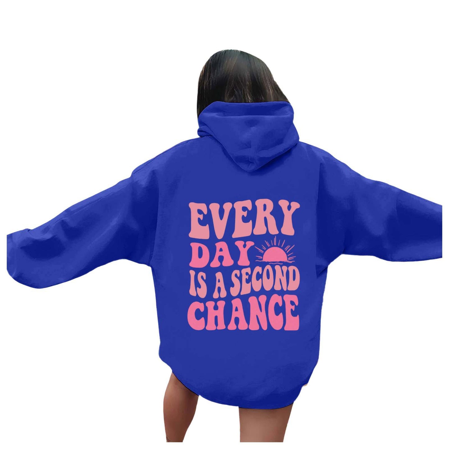 Hoodie - Every Day Is A Second Chance - SML - LGE - various colours