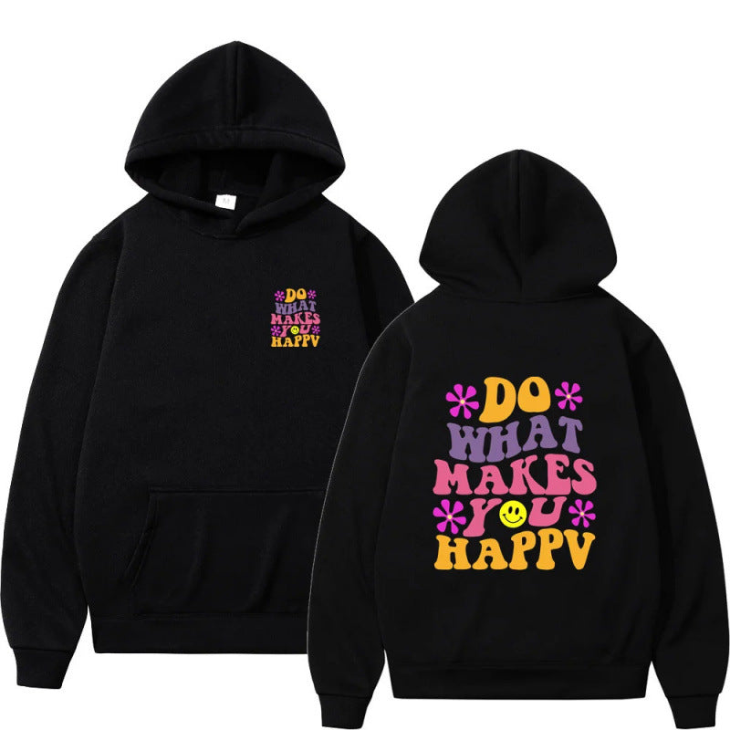 Unisex Hoodie - Do What Makes You Happy - Up To 4XL