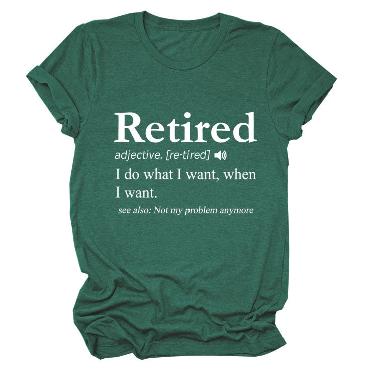 Slogan T-Shirt - Retired - S, M, L - various colours