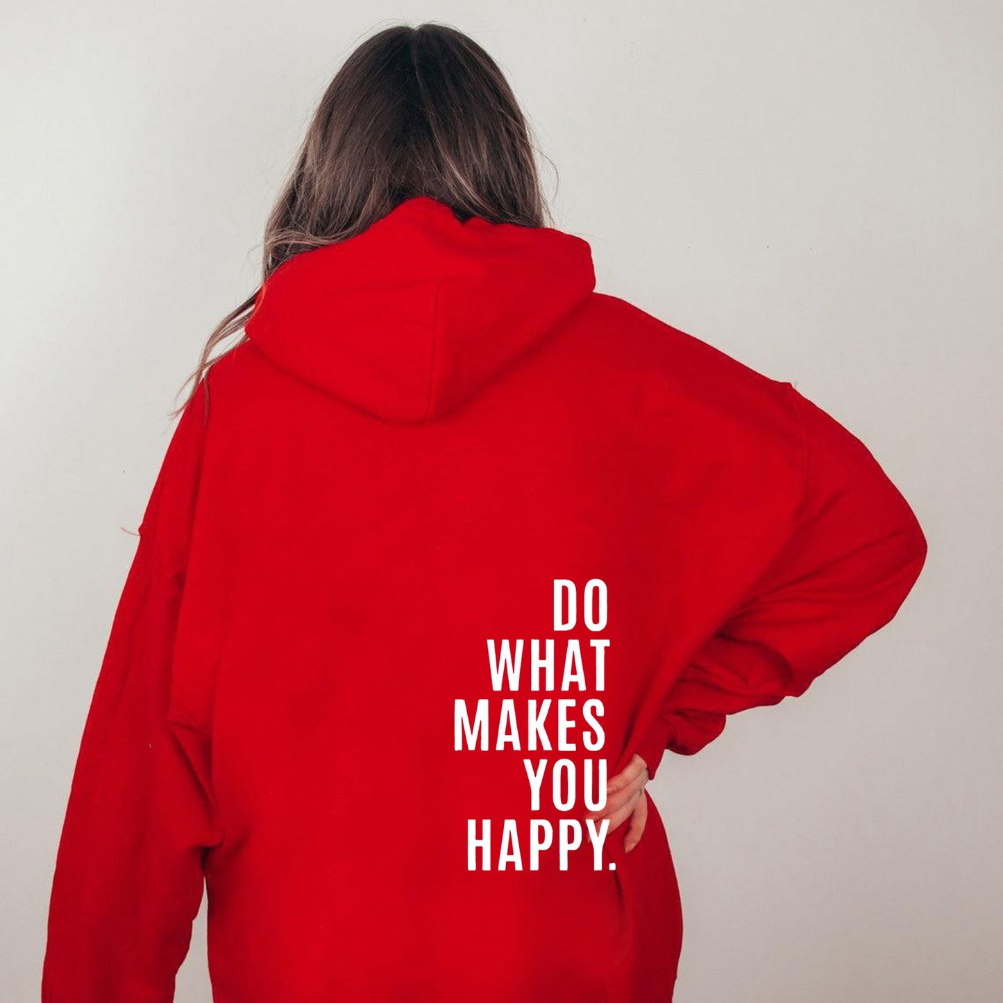 Do What Makes You Happy Sweatshirt Hoodie - Up To 5XL - Various Colours
