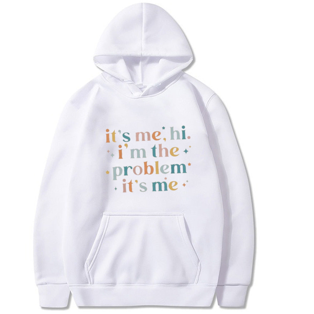 Hoodie - It's Me I'm The Problem - Up to 4XL - various colours