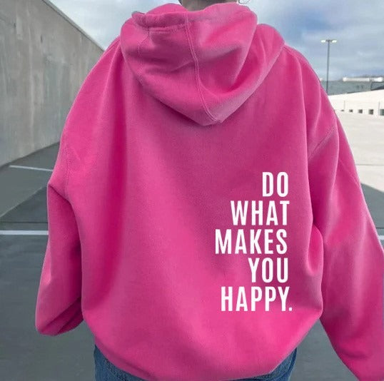 Do What Makes You Happy Sweatshirt Hoodie - Up To 5XL - Various Colours