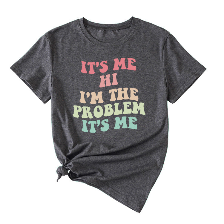 Slogan T-Shirt - It's Me I'm The Problem - XL, XXL, XXXL various colours