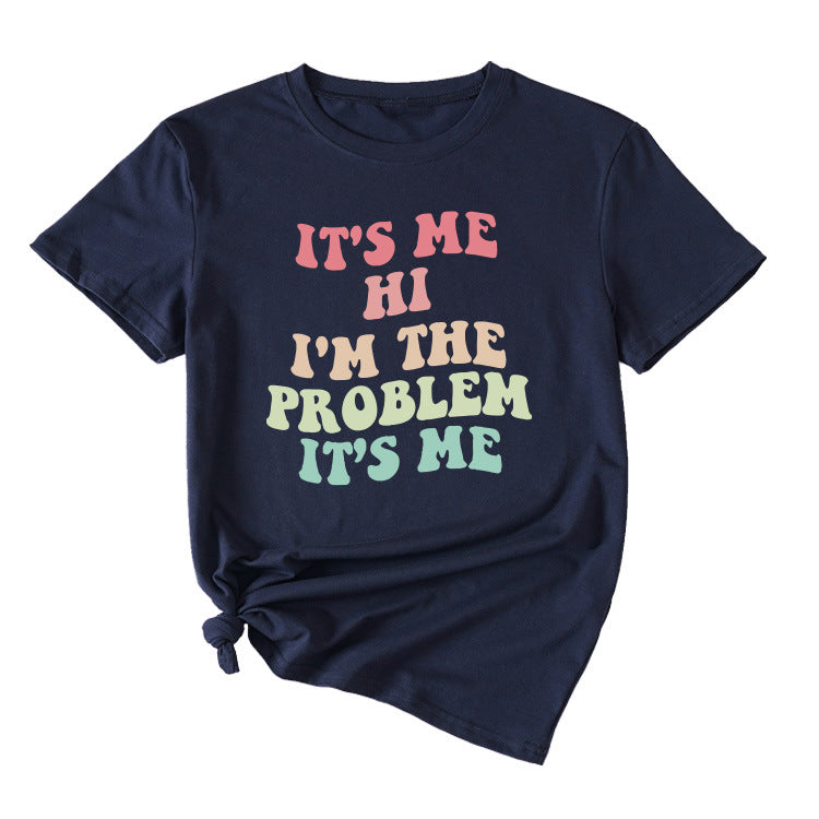 Slogan T-Shirt - It's Me I'm The Problem - XL, XXL, XXXL various colours