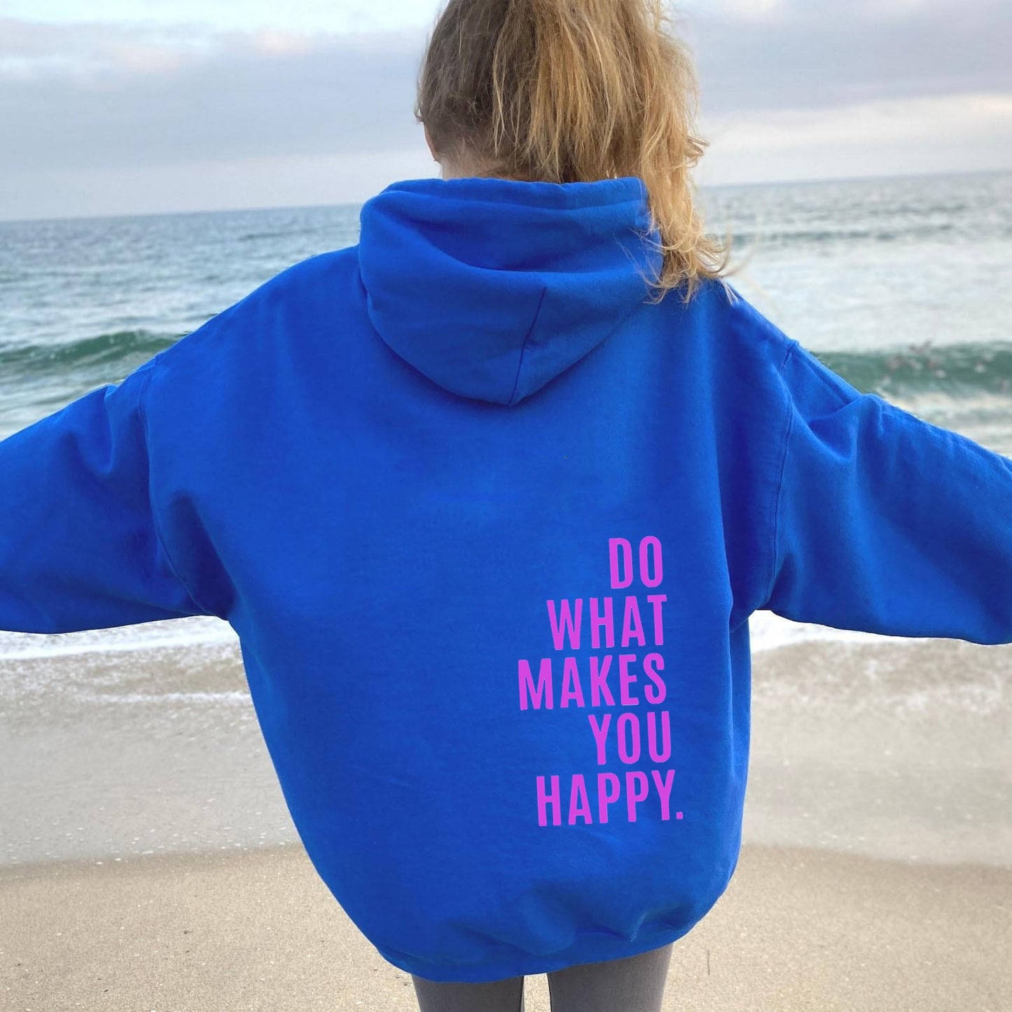 Do What Makes You Happy Sweatshirt Hoodie - Up To 5XL - Various Colours