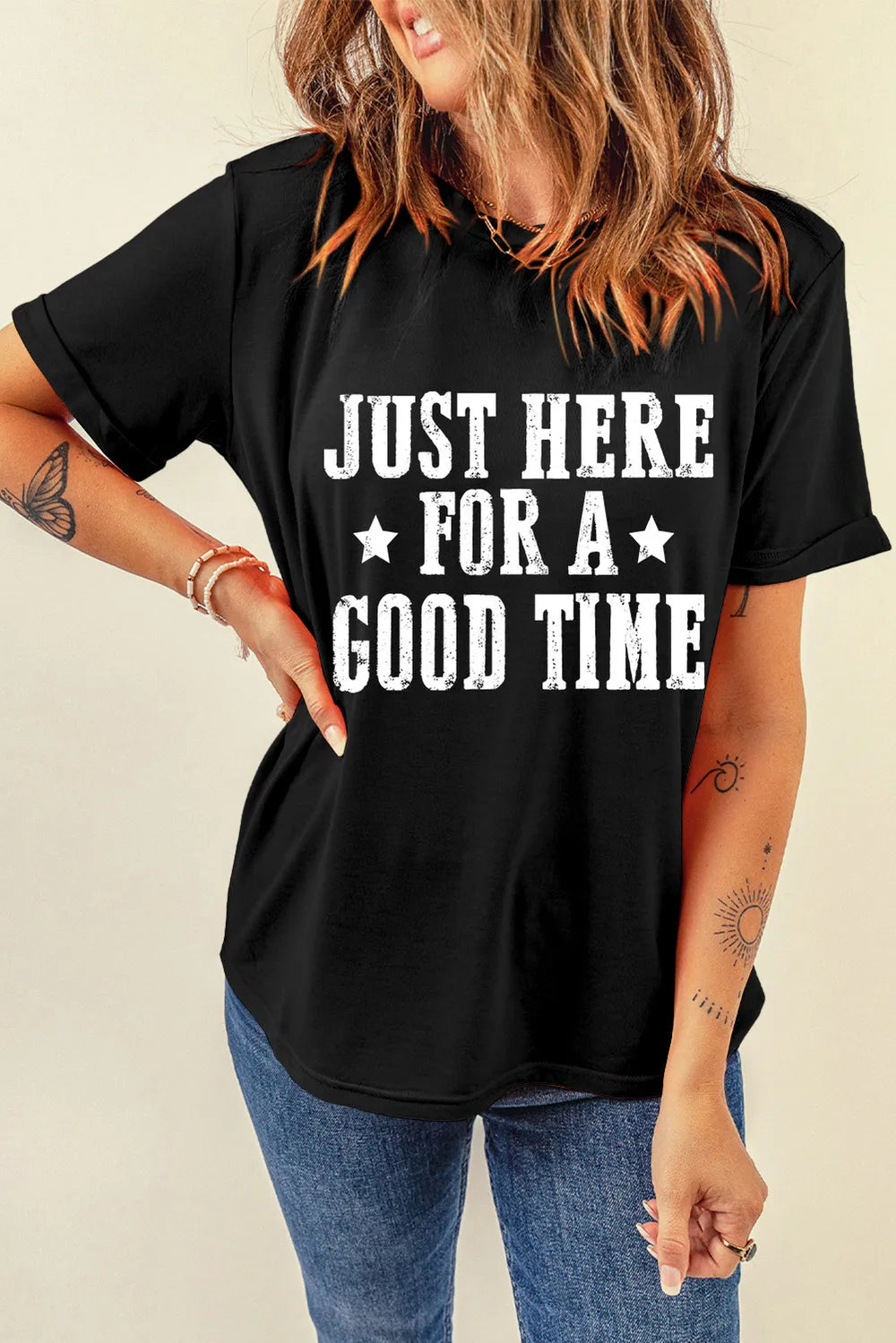 Slogan T Shirt - Just Here For A Good Time