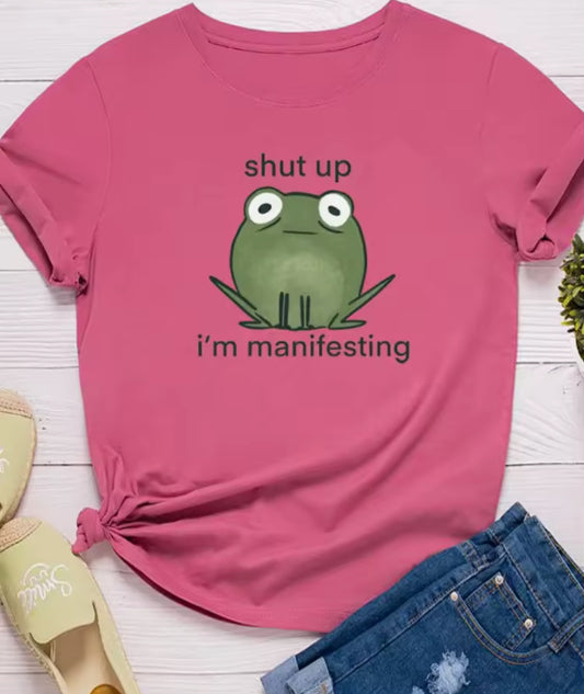 Ladies Slogan T-Shirt - Shut Up I'm Manifesting - various colours - size S - 3XL
