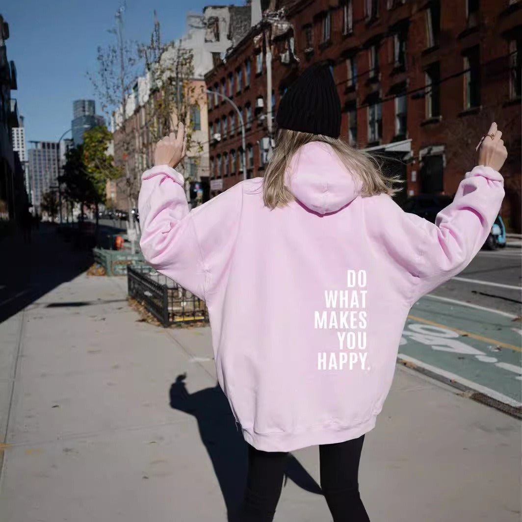 Do What Makes You Happy Sweatshirt Hoodie - Up To 5XL - Various Colours