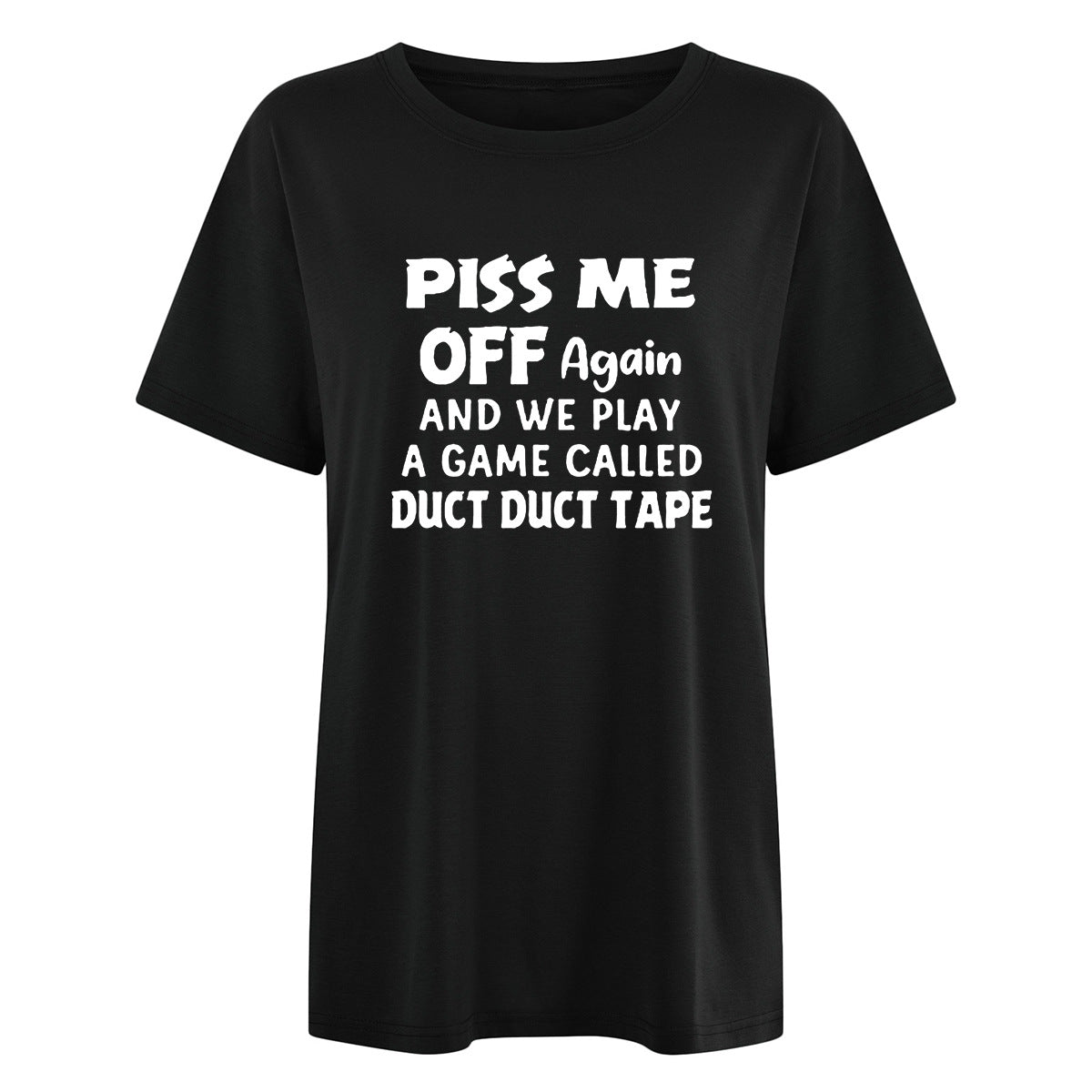 Slogan Tee - P*** Me Off - various colours