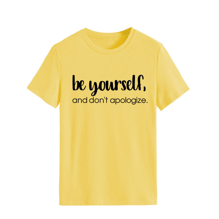 Ladies Slogan T-Shirt - Be Yourself & Don't Apologise - various colours - size S - 3XL