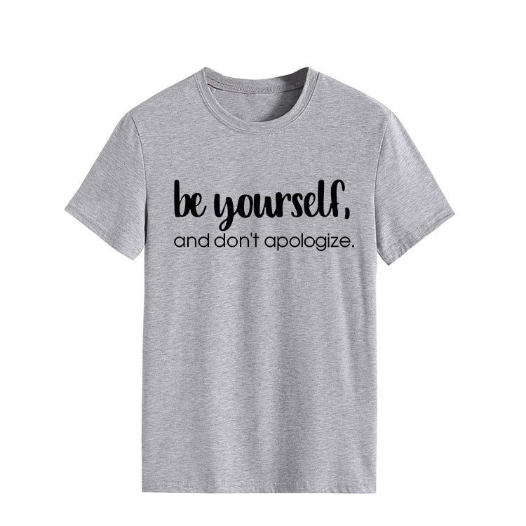 Ladies Slogan T-Shirt - Be Yourself & Don't Apologise - various colours - size S - 3XL