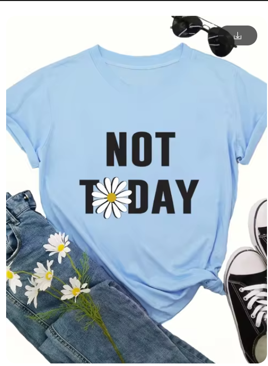 Ladies Slogan T-Shirt - Not Today - various colours - size S - 3XL