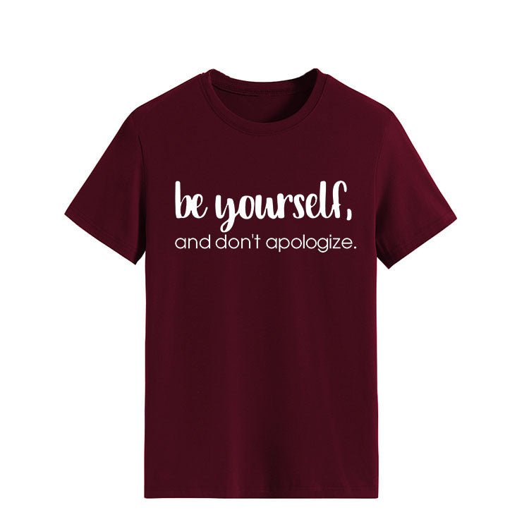 Ladies Slogan T-Shirt - Be Yourself & Don't Apologise - various colours - size S - 3XL