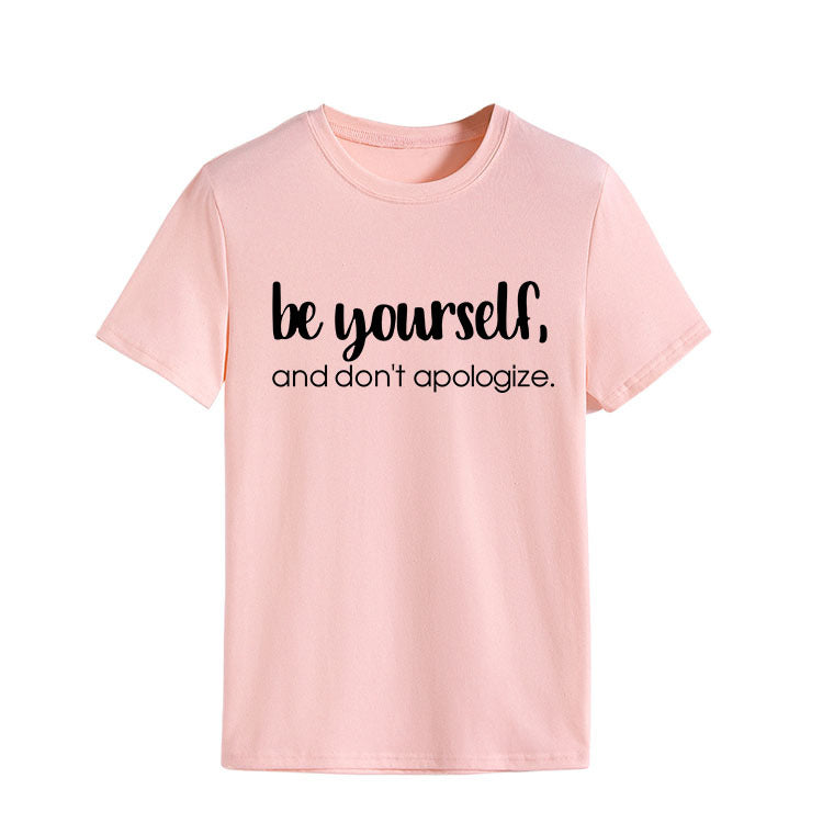 Ladies Slogan T-Shirt - Be Yourself & Don't Apologise - various colours - size S - 3XL