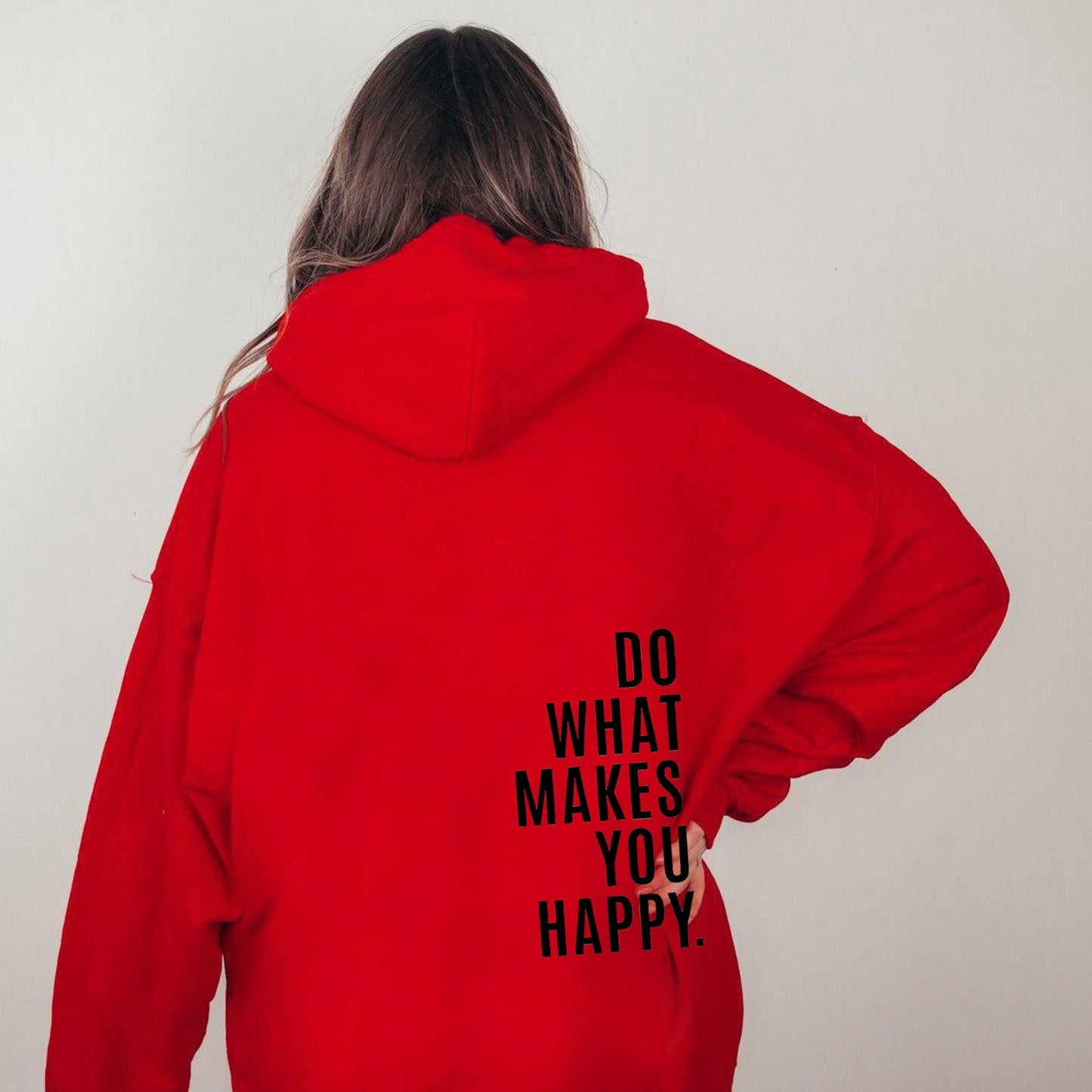 Do What Makes You Happy Sweatshirt Hoodie - Up To 5XL - Various Colours