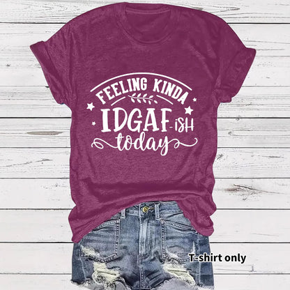 Slogan Tee - IDGAF - Various Colours