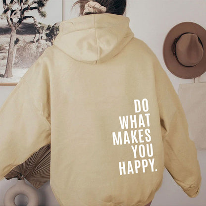 Do What Makes You Happy Sweatshirt Hoodie - Up To 5XL - Various Colours