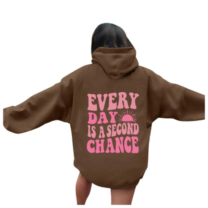 Hoodie - Every Day Is A Second Chance - SML - LGE - various colours