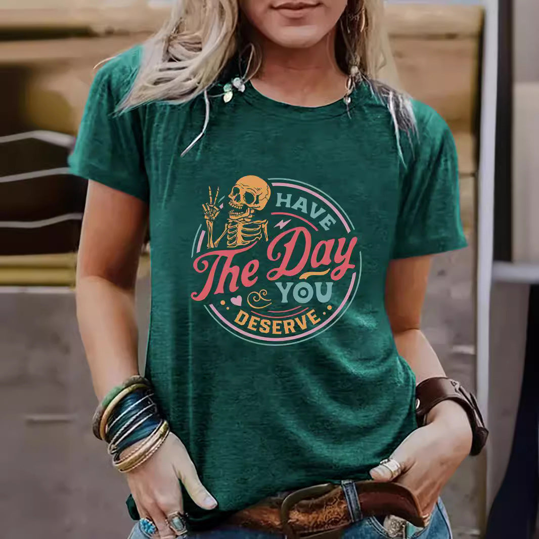 Slogan Halloween T Shirt - Day You Deserve