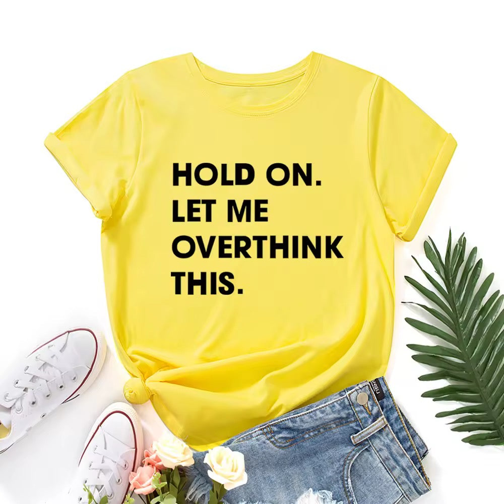Ladies Slogan T-Shirt - Hold On, Overthink - various colours - size S - 3XL