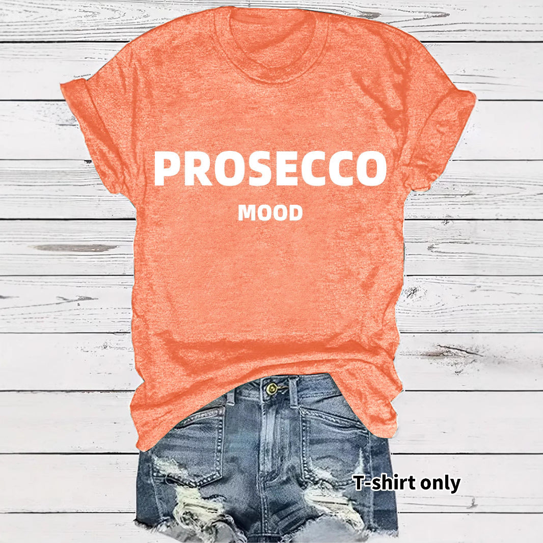 Slogan Tee - Prosecco Mood - Various Colours