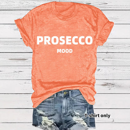 Slogan Tee - Prosecco Mood - Various Colours