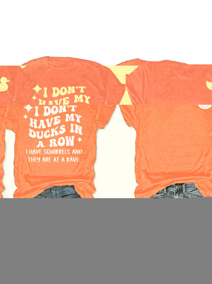 Slogan Tee - Ducks In A Row - Various Colours