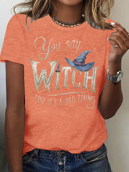 Slogan Halloween T Shirt - Witch Like It's A Bad Thing
