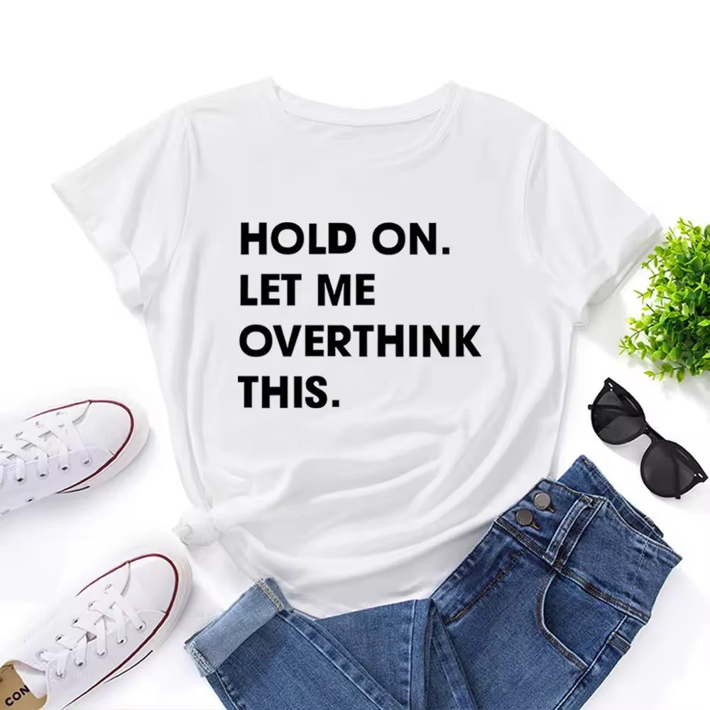 Ladies Slogan T-Shirt - Hold On, Overthink - various colours - size S - 3XL