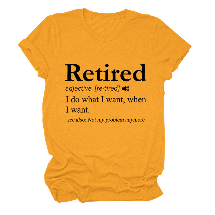 Slogan T-Shirt - Retired - S, M, L - various colours