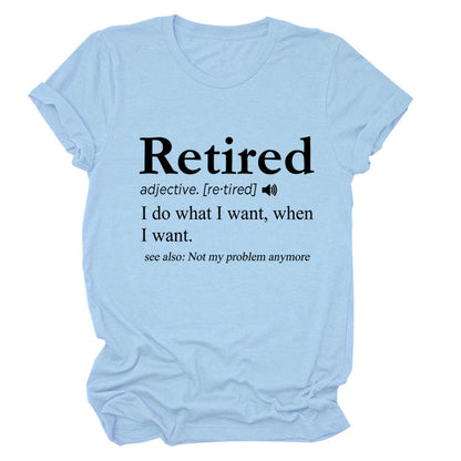 Slogan T-Shirt - Retired - S, M, L - various colours
