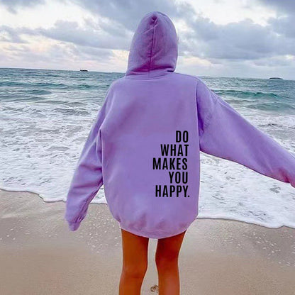 Do What Makes You Happy Sweatshirt Hoodie - Up To 5XL - Various Colours