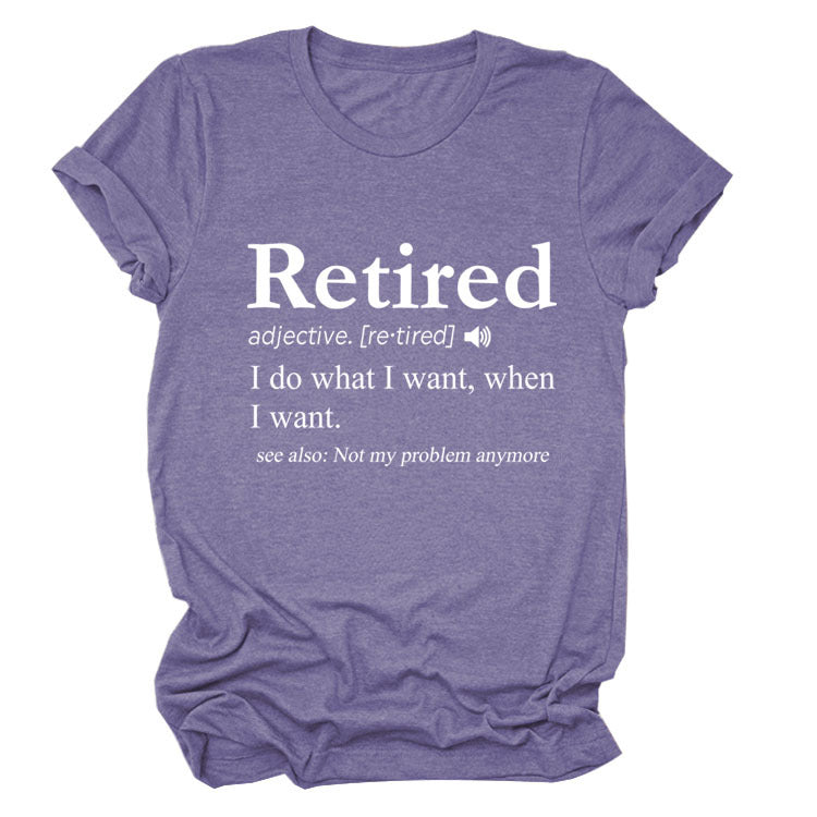 Slogan T-Shirt - Retired - S, M, L - various colours