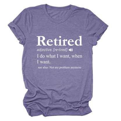 Slogan T-Shirt - Retired - S, M, L - various colours