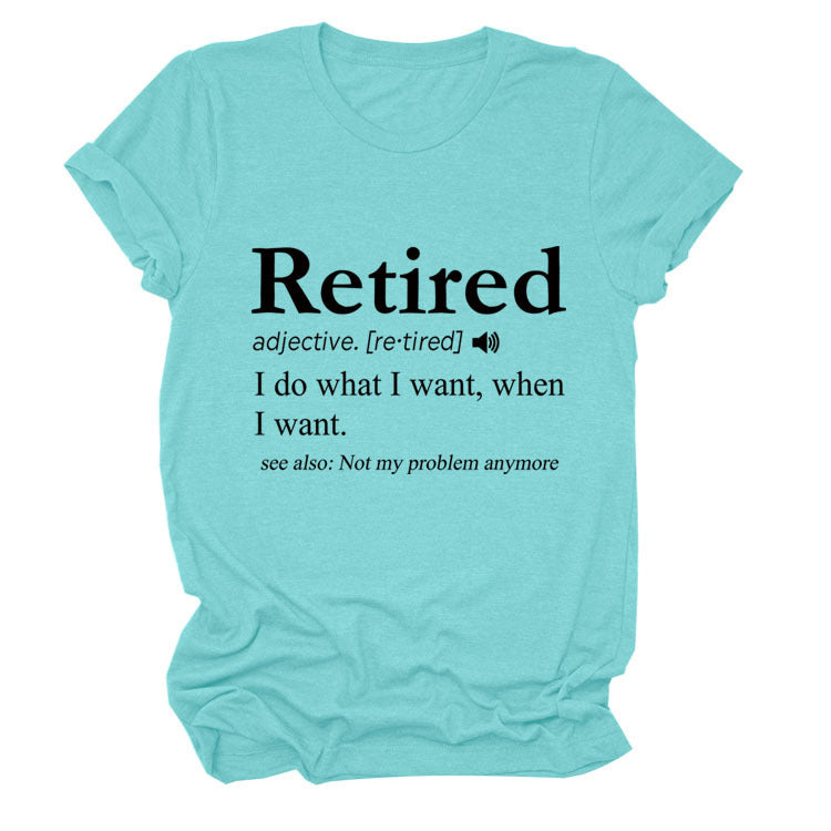 Slogan T-Shirt - Retired - S, M, L - various colours