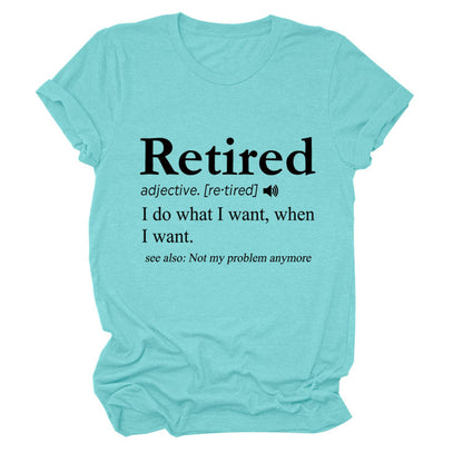 Slogan T-Shirt - Retired - S, M, L - various colours