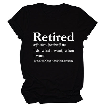 Slogan T-Shirt - Retired - S, M, L - various colours