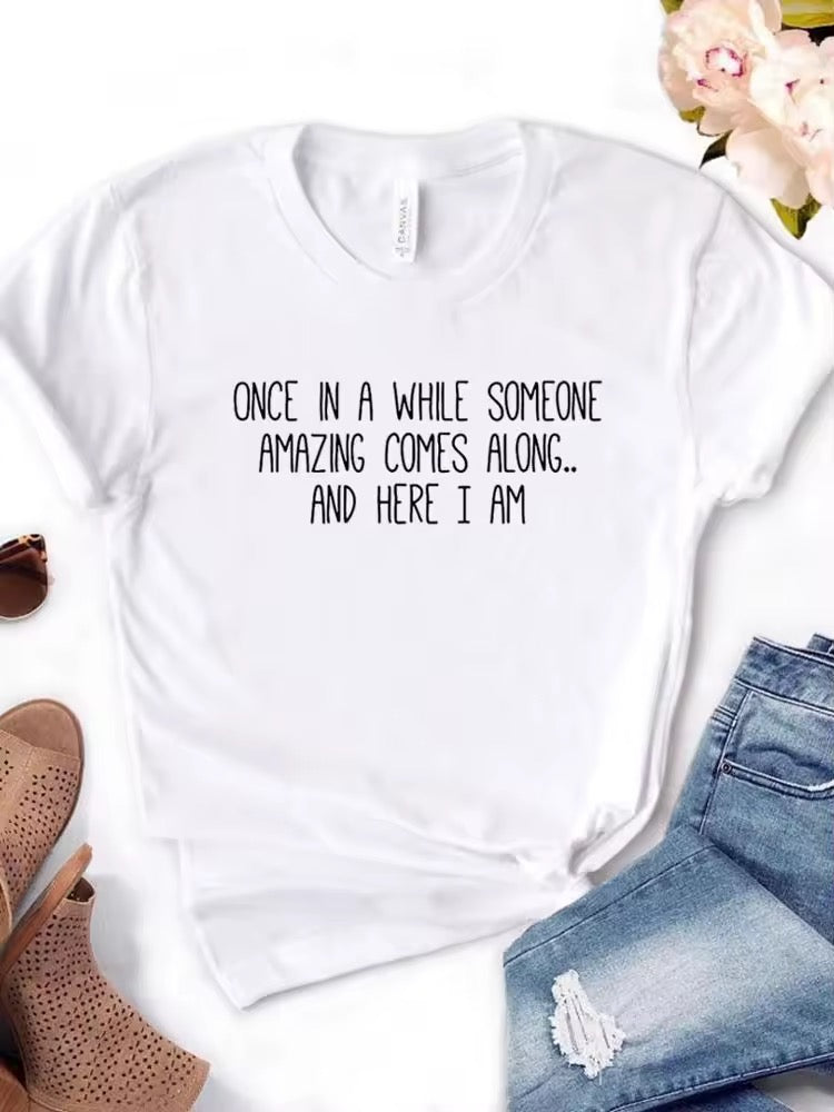 Ladies Slogan T-Shirt - Once In A While - various colours - size S - 3XL