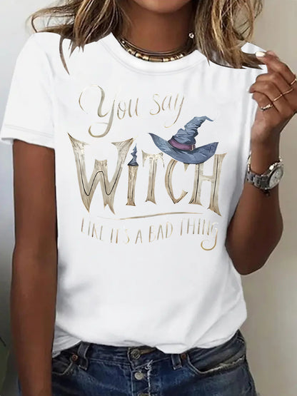 Slogan Halloween T Shirt - Witch Like It's A Bad Thing