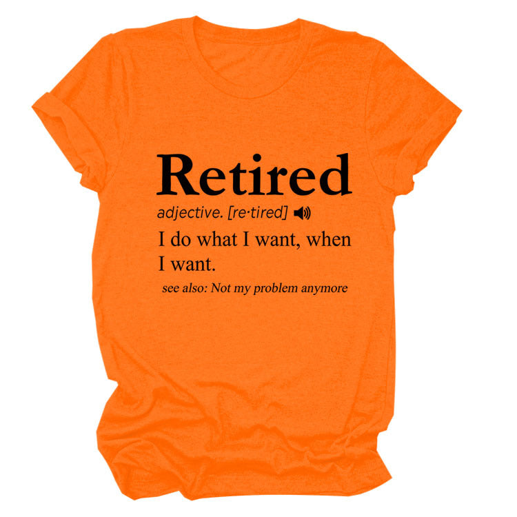 Slogan T-Shirt - Retired - S, M, L - various colours