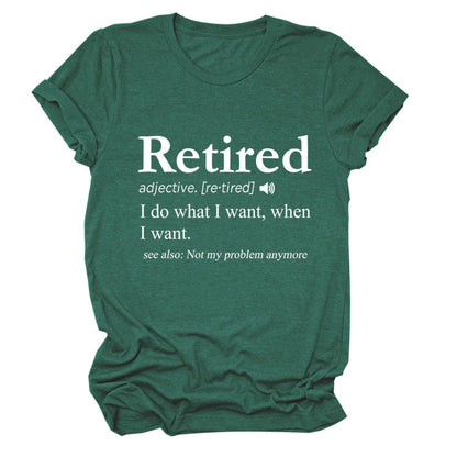 Slogan T-Shirt - Retired - S, M, L - various colours