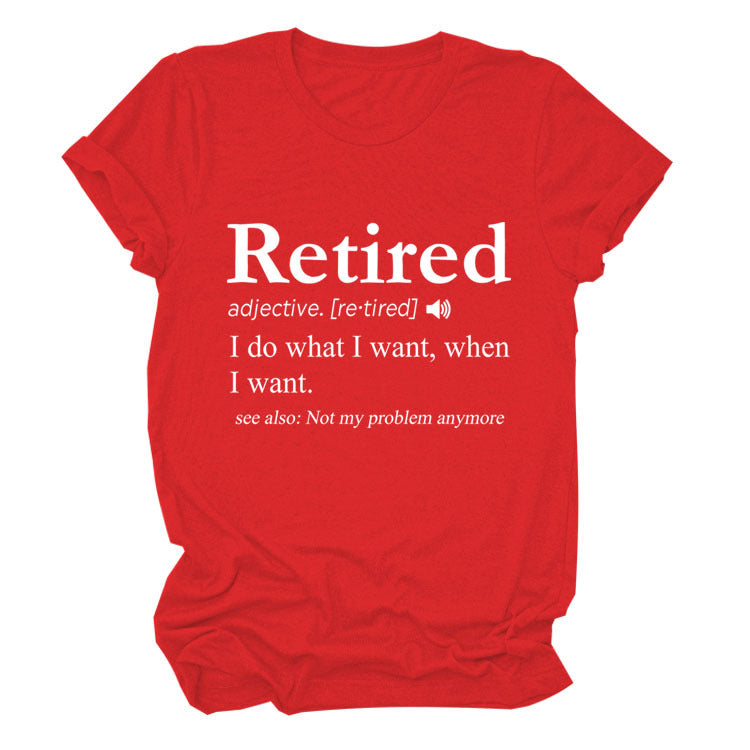 Slogan T-Shirt - Retired - S, M, L - various colours