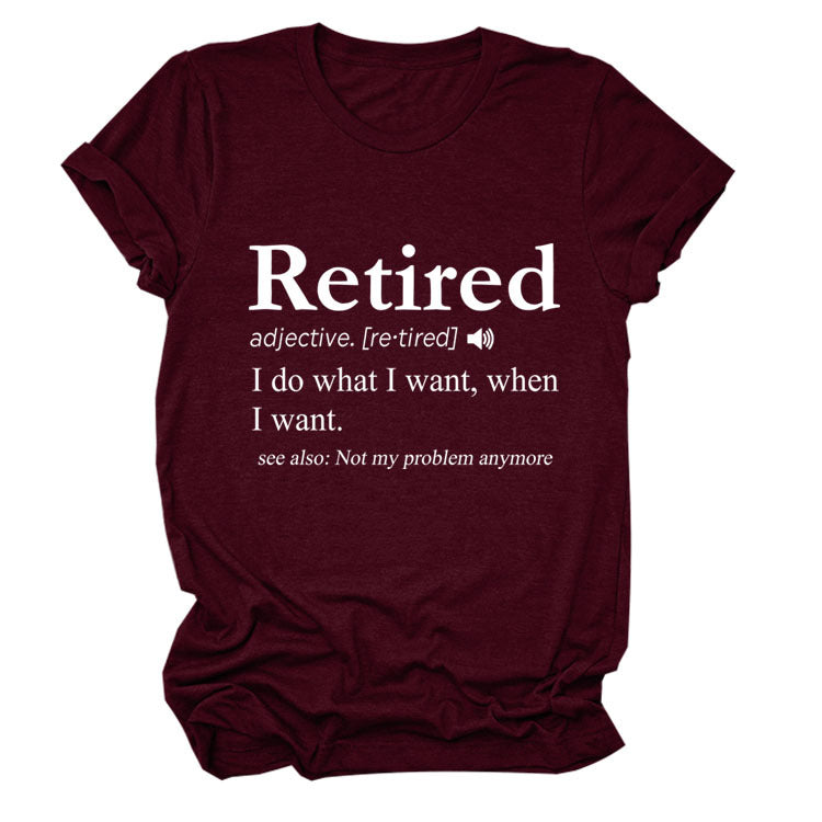 Slogan T-Shirt - Retired - S, M, L - various colours