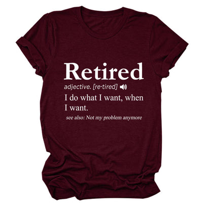 Slogan T-Shirt - Retired - S, M, L - various colours