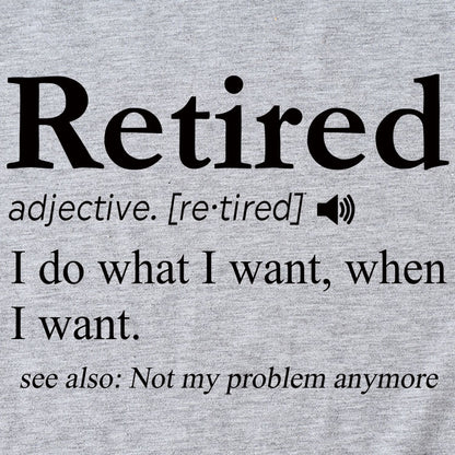 Slogan T-Shirt - Retired - S, M, L - various colours